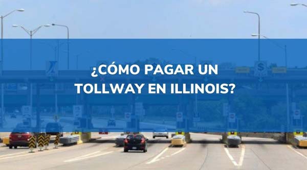 ¿Cómo pagar un tollway en Illinois?