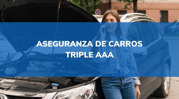 Aseguranza de carros triple AAA: coberturas, precios y teléfonos en español