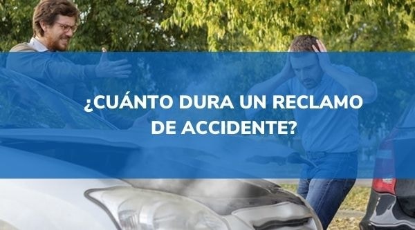 Cuánto dura un reclamo de accidente